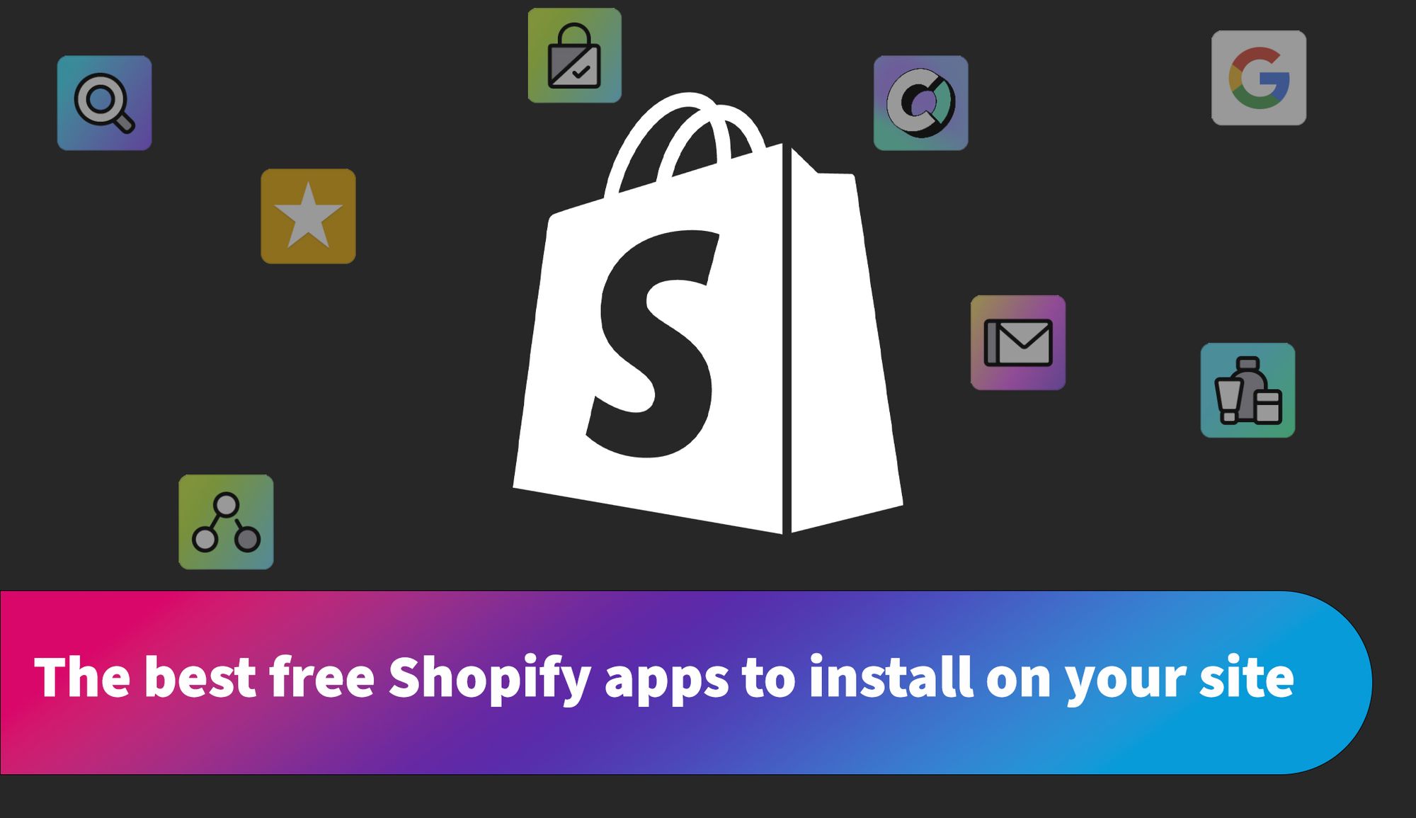 The best free Shopify apps to install on your site