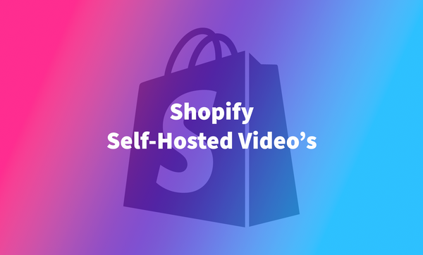 Shopify Self Hosted Video's
